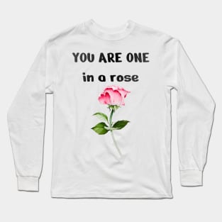 One In A rose, Cute Funny Rose Long Sleeve T-Shirt